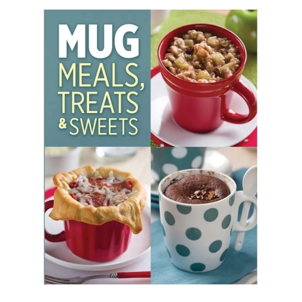 Mugs Meals, Treats & Sweets Cookbook